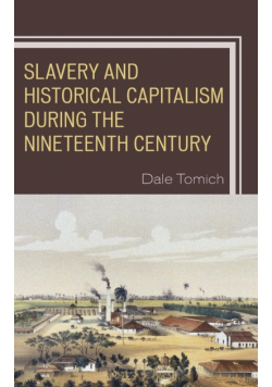 Slavery and Historical Capitalism during the Nineteenth Century