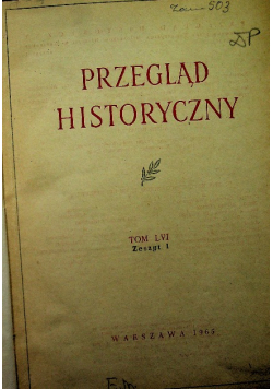 Przegląd historyczny Tom LVI zeszyt 1 do 4