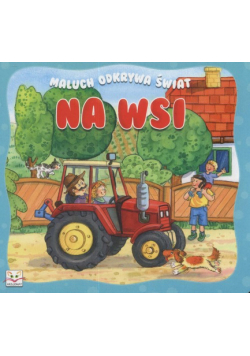 Na wsi Maluch odkrywa świat