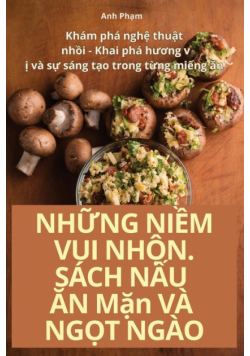 Những Niềm Vui Nhộn. Sách Nấu Ăn Mặn Và Ngọt Ngào