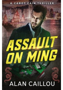 Assault on Ming - A Cabot Cain Thriller (Book 2)