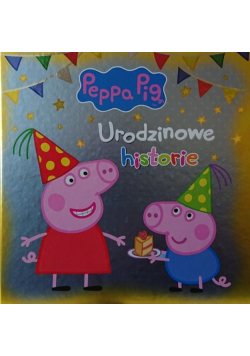 Świnka Peppa Urodzinowe historie