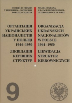 Organizacja Ukraińskich Nacjonalistów w Polsce w latach 1944-1950 Likwidacja struktur kierowniczych