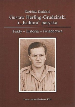Gustaw Herling - Grudziński i kultura paryska Fakty historia świadectwa