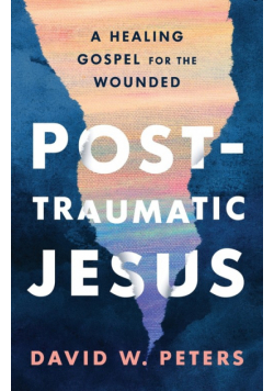 Post-Traumatic Jesus