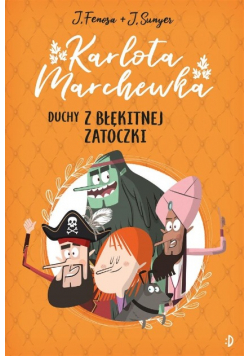 Karlota Marchewka Tom 1 Duchy z Błękitnej Zatoczki