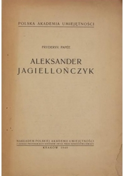 Aleksander Jagiellończyk, 1949 r.