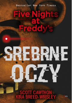 Five Nights at Freddy’s (tom 1). Srebrne oczy. Five Nights at Freddy’s