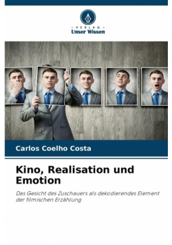 Kino, Realisation und Emotion