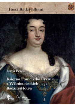 Księżna Franciszka Urszula z Wiśniowieckich...