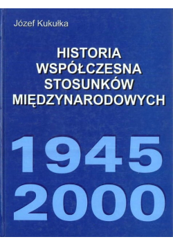 Historia współczesna stosunków międzynarodowych 1945 do 2000