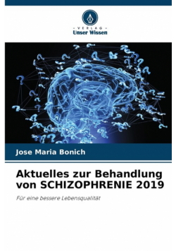 Aktuelles zur Behandlung von SCHIZOPHRENIE 2019