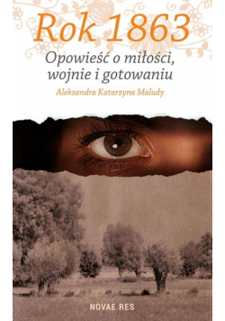 Rok 1863 Opowieść o miłości, wojnie i gotowaniu