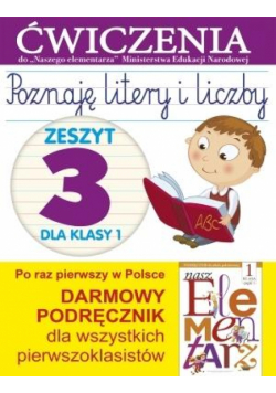 Poznaję litery i liczby. Zeszyt 3 dla klasy 1 ćw.