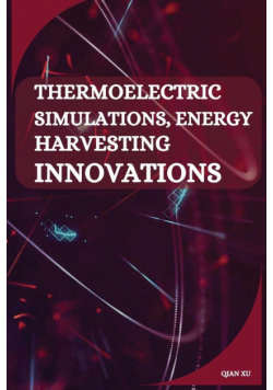 Thermoelectric Simulations, Energy Harvesting Innovations