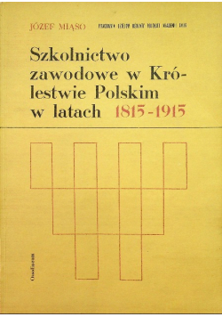 Szkolnictwo zawodowe w Królestwie Polskim w latach 1815  1915