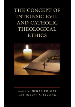The Concept of Intrinsic Evil and Catholic Theological Ethics