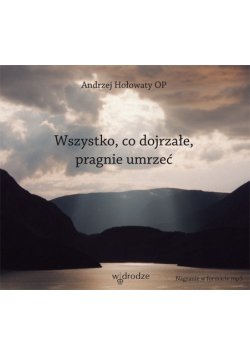 Wszystko, co dojrzałe, pragnie umrzeć, Audiobook