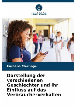 Darstellung der verschiedenen Geschlechter und ihr Einfluss auf das Verbraucherverhalten
