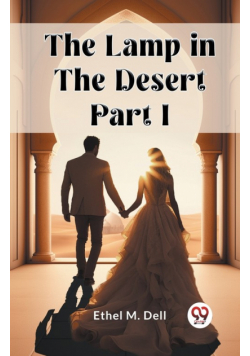 The Lamp in the Desert PART I