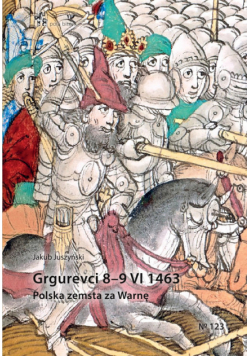 Grgurevci 8 - 9 VI 1463 Polska zemsta za Warnę
