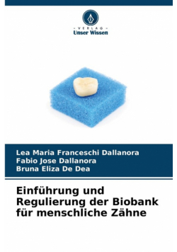 Einführung und Regulierung der Biobank für menschliche Zähne