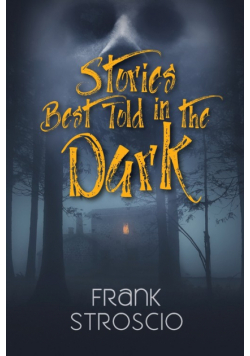 Stories Best Told in the Dark