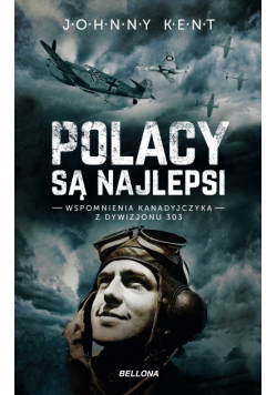 Polacy są najlepsi. Wspomnienia kanadyjczyka z Dywizjonu 303