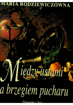 Między ustami a brzegiem pucharu
