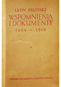 Wspomnienia i dokumenty 1846 
 -1 914 Tom 1  1924 r.