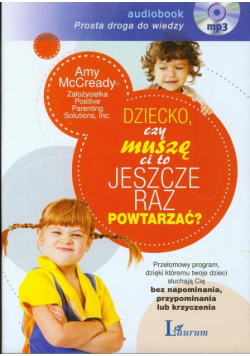Dziecko, czy muszę Ci to jeszcze raz powtarzać?, Audiobook