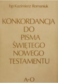 Konkordancja do Pisma Świętego Nowego Testamentu A - O