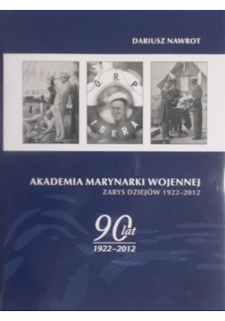 Akademia Marynarki Wojennej Zarys dziejów 1922 - 2012