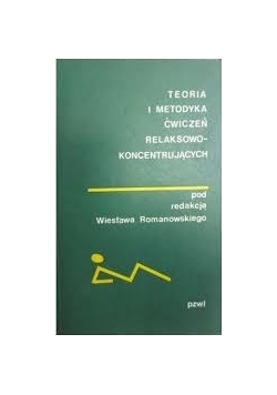 Teoria i metody ćwiczeń relaksowo-koncentrujących