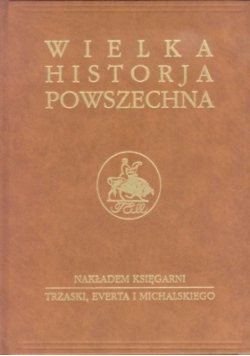 Wielka historja powszechna Tom I Pradzieje ludzkości i historja państw wschodu Część 3 Reprint z 1935 r.