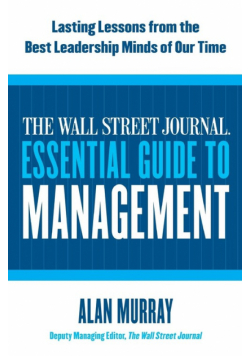 Wall Street Journal Essential Guide to Management, The
