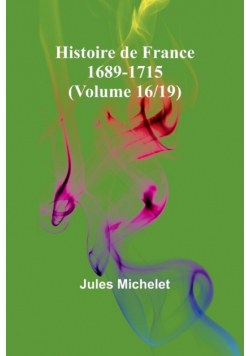 Histoire de France 1689-1715 (Volume 16/19)