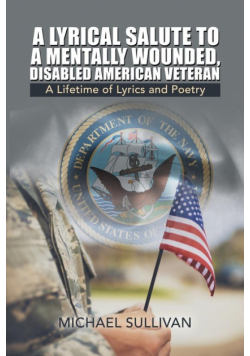 A Lyrical Salute to a Mentally Wounded, Disabled American Veteran