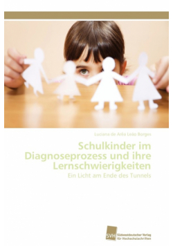 Schulkinder im Diagnoseprozess und ihre Lernschwierigkeiten