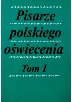 Pisarze polskiego oświecenia Tom 1