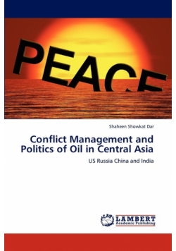 Conflict Management and Politics of Oil in Central Asia