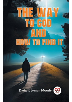 The Way To God And How To Find It