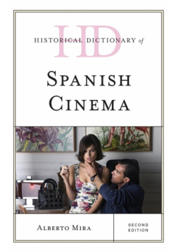 Historical Dictionary of Spanish Cinema, Second Edition