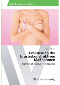 Evaluierung der brustrekonstruktiven Maßnahmen
