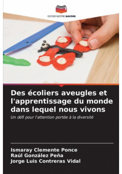 Des écoliers aveugles et l'apprentissage du monde dans lequel nous vivons