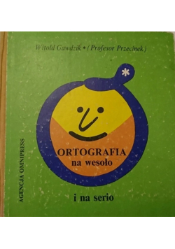 Ortografia na wesoło i na serio