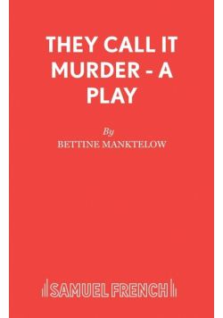 They Call It Murder - A Play