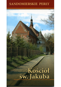 Sandomierskie Perły Kościół Św. Jakuba