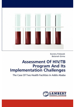 Assessment Of HIV/TB Program And Its Implementation Challenges