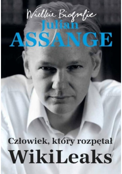 Człowiek który rozpętał WikiLeaks